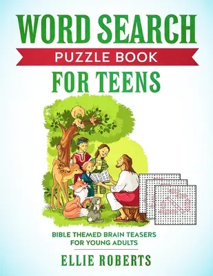 Libro de sopas de letras para adolescentes: Rompecabezas bíblicos para jóvenes aventureros - Word Search Puzzle Book for Teens: Bible Themed Brain Teasers for Adventurous Young Adults