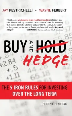 Comprar y cubrir: Las 5 reglas de hierro para invertir a largo plazo - Buy and Hedge: The 5 Iron Rules for Investing Over the Long Term