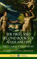 Los libros primero y segundo de Adán y Eva: El conflicto con Satanás (Apócrifos del Antiguo Testamento) (Tapa dura) - The First and Second Books of Adam and Eve: Also Called, The Conflict with Satan (Old Testament Apocrypha) (Hardcover)
