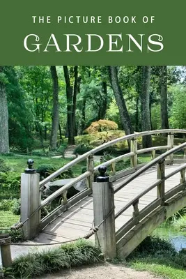 El libro ilustrado de los jardines: Un libro de regalo para enfermos de Alzheimer y personas mayores con demencia - The Picture Book of Gardens: A Gift Book for Alzheimer's Patients and Seniors with Dementia