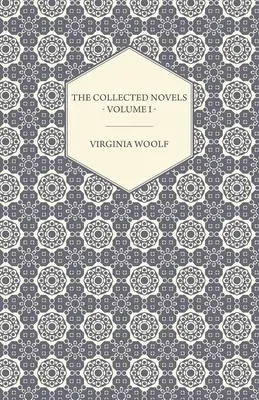 La colección de novelas de Virginia Woolf - Volumen I - Los años, las olas - The Collected Novels of Virginia Woolf - Volume I - The Years, the Waves