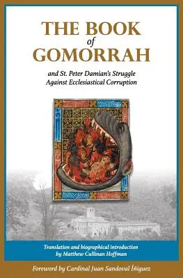 El libro de Gomorra y la lucha de San Pedro Damián contra la corrupción eclesiástica - The Book of Gomorrah and St. Peter Damian's Struggle Against Ecclesiastical Corruption