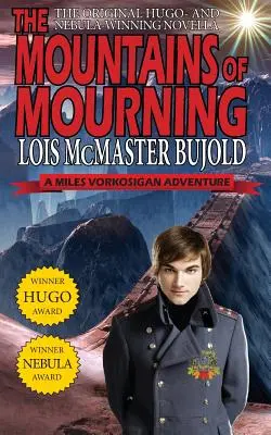 Las montañas del luto - Una novela de Miles Vorkosigan ganadora de los premios Hugo y Nebula - The Mountains of Mourning-A Miles Vorkosigan Hugo and Nebula Winning Novella