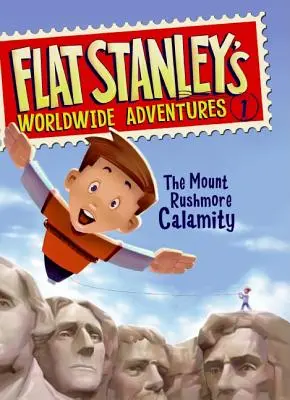 Las Aventuras Mundiales de Flat Stanley #1: La Calamidad del Monte Rushmore - Flat Stanley's Worldwide Adventures #1: The Mount Rushmore Calamity