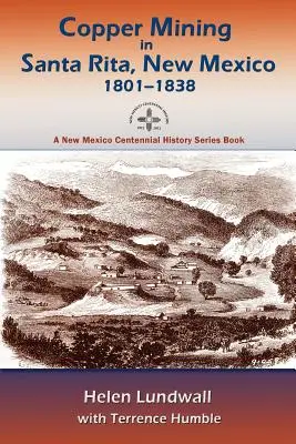 La minería del cobre en Santa Rita, Nuevo México, 1801-1838 - Copper Mining in Santa Rita, New Mexico, 1801-1838