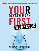 Su máscara de oxígeno primero Libro de ejercicios - Your Oxygen Mask First Workbook