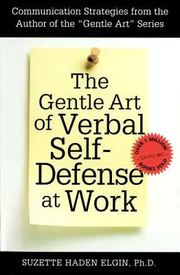 El suave arte de la autodefensa verbal en el trabajo - The Gentle Art of Verbal Self Defense at Work