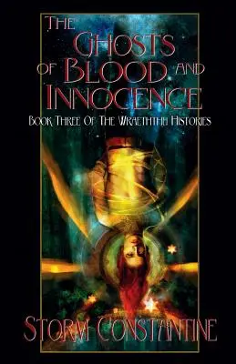 Los fantasmas de la sangre y la inocencia: Libro tercero de Las historias de los Wraeththu - The Ghosts of Blood and Innocence: Book Three of The Wraeththu Histories