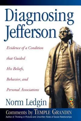 El diagnóstico de Jefferson: Evidencia de una condición que guió sus creencias, comportamiento y asociaciones personales, Tapa blanda/Tapa blanda - Diagnosing Jefferson: Evidence of a Condition That Guided His Beliefs, Behavior, and Personal Associations, Soft Cover/Paperback