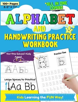 Cuaderno de ejercicios de alfabeto y caligrafía para niños en edad preescolar de 3 a 6 años: Prácticas de caligrafía para niños para mejorar el control de la pluma y la comprensión del alfabeto, - Alphabet and Handwriting Practice Workbook For Preschool Kids Ages 3-6: Handwriting Practice For Kids to Improve Pen Control, Alphabet Comprehension,