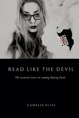 Leer como el diablo: El curso esencial de lectura de naipes - Read Like the Devil: The essential course in reading playing cards