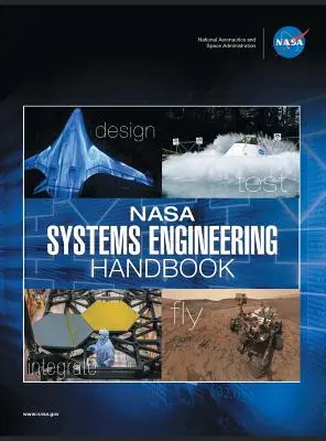 Manual de ingeniería de sistemas de la NASA: NASA/SP-2016-6105 Rev2 - Versión a todo color - NASA Systems Engineering Handbook: NASA/SP-2016-6105 Rev2 - Full Color Version