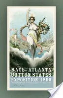 La raza y la Exposición del Algodón de Atlanta de 1895 - Race and the Atlanta Cotton States Exposition of 1895