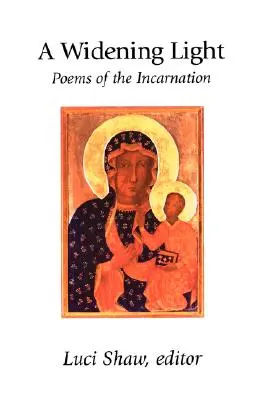 Una luz que se ensancha: Poemas de la encarnación - A Widening Light: Poems of the Incarnation