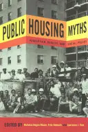 Mitos sobre la vivienda pública: Percepción, realidad y política social - Public Housing Myths: Perception, Reality, and Social Policy