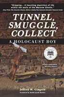 Túnel, contrabando, colección: Un niño del Holocausto - Tunnel, Smuggle, Collect: A Holocaust Boy