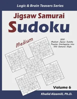 Jigsaw Samurai Sudoku: 500 Sudokus medianos superpuestos en 100 estilo Samurai - Jigsaw Samurai Sudoku: 500 Medium Jigsaw Sudoku Puzzles Overlapping into 100 Samurai Style