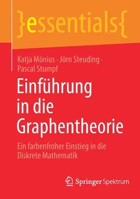 Introducción a la teoría gráfica: un acercamiento a la matemática discreta - Einfhrung in Die Graphentheorie: Ein Farbenfroher Einstieg in Die Diskrete Mathematik