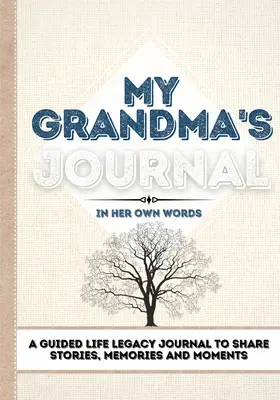 Diario de mi abuela: Un diario guiado del legado de vida para compartir historias, recuerdos y momentos - 7 x 10 - My Grandma's Journal: A Guided Life Legacy Journal To Share Stories, Memories and Moments - 7 x 10