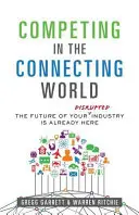 Competir en el mundo de las conexiones: El futuro de su sector ya está aquí - Competing in the Connecting World: The Future of Your Industry Is Already Here