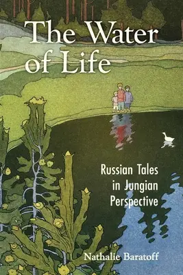 El agua de la vida: Cuentos rusos en perspectiva junguiana - The Water of Life: Russian Tales in Jungian Perspective