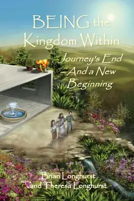 Ser el reino interior: El fin del viaje y un nuevo comienzo - BEING the Kingdom Within: Journey's End - And a New Beginning