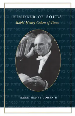 Kindler of Souls: El rabino Henry Cohen de Texas - Kindler of Souls: Rabbi Henry Cohen of Texas