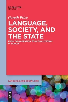 Lengua, sociedad y Estado: De la colonización a la globalización en Taiwán - Language, Society, and the State: From Colonization to Globalization in Taiwan