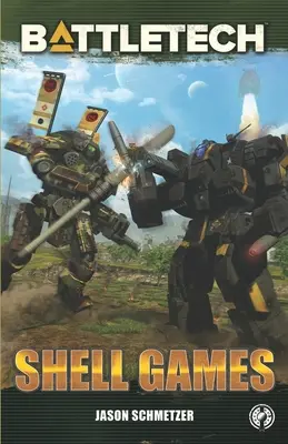 Battletech: Juegos de conchas: Una novela de BattleTech - Battletech: Shell Games: A BattleTech Novella