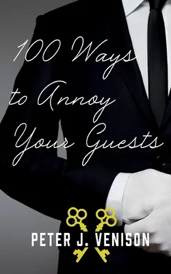 100 maneras de molestar a sus invitados - 100 Ways To Annoy Your Guests