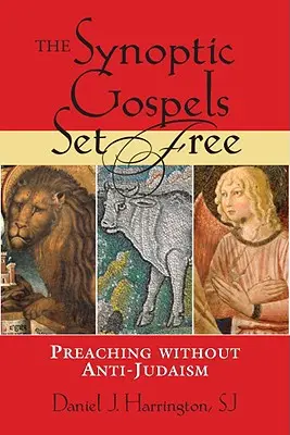 Los evangelios sinópticos liberados: Predicar sin antijudaísmo - The Synoptic Gospels Set Free: Preaching Without Anti-Judaism