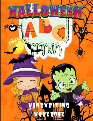 Halloween ABC Manual de escritura a mano: Aprender el alfabeto libro de actividades para niños de 3-5, 4-8, Trace Letras Libro para niños en edad preescolar, Pre K, Kindergarten - Halloween ABC Handwriting Workbook: Learn Alphabet Activity Book for Kids Ages 3-5, 4-8, Trace Letters Book for Preschoolers, Pre K, Kindergarten