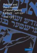 El yiddish y la creación de la cultura judía soviética: 1918 1930 - Yiddish and the Creation of Soviet Jewish Culture: 1918 1930