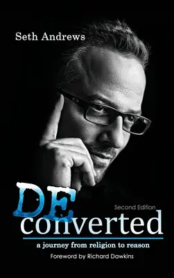 Deconvertido: Un viaje de la religión a la razón - Deconverted: A Journey from Religion to Reason