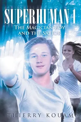 Superhumanos 1: El niño mago y el salvador - Superhuman 1: The Magician Boy and the Savior