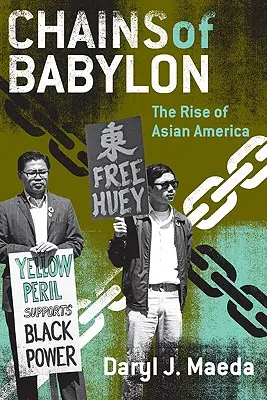 Cadenas de Babilonia: El ascenso de la América asiática - Chains of Babylon: The Rise of Asian America