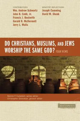 ¿Cristianos, musulmanes y judíos adoran al mismo Dios? Cuatro puntos de vista - Do Christians, Muslims, and Jews Worship the Same God?: Four Views