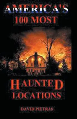 Los 100 lugares más embrujados de Estados Unidos - America's 100 Most Haunted Locations