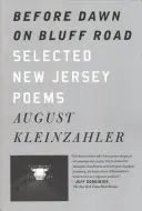 Antes del amanecer en Bluff Road / Malvarrosas en la niebla: Poemas selectos de Nueva Jersey / Poemas selectos de San Francisco - Before Dawn on Bluff Road / Hollyhocks in the Fog: Selected New Jersey Poems / Selected San Francisco Poems