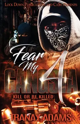 Fear My Gangsta 4: Matar o morir - Fear My Gangsta 4: Kill or be Killed