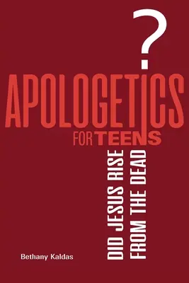 Apologética para adolescentes - ¿Resucitó Jesús de entre los muertos? - Apologetics for Teens - Did Jesus Rise from the Dead?