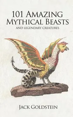 101 asombrosas bestias míticas - 101 Amazing Mythical Beasts