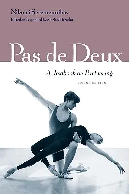 Pas de Deux: A Textbook on Partnering, Segunda edición - Pas de Deux: A Textbook on Partnering, Second Edition