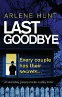 El último adiós: Un thriller de misterio y asesinato absolutamente apasionante - Last Goodbye: An absolutely gripping murder mystery thriller