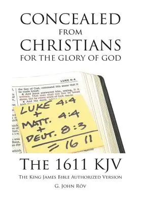 Oculto a los Cristianos para la Gloria de Dios: The 1611 KJV La Biblia King James Versión Autorizada - Concealed from Christians for the Glory of God: The 1611 KJV The King James Bible Authorized Version