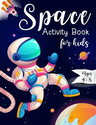 Libro de actividades espaciales para niños de 4 a 8 años: Juego de laberintos espaciales, juego de recortar y pegar y página para colorear - Space Activity Book for Kids Ages 4-8: Space Mazes Game, Cut and Glue Game and Coloring Page