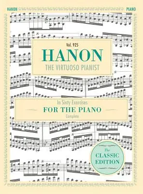 Hanon: El Pianista Virtuoso en Sesenta Ejercicios, Completo (Schirmer's Library of Musical Classics, Vol. 925) - Hanon: The Virtuoso Pianist in Sixty Exercises, Complete (Schirmer's Library of Musical Classics, Vol. 925)