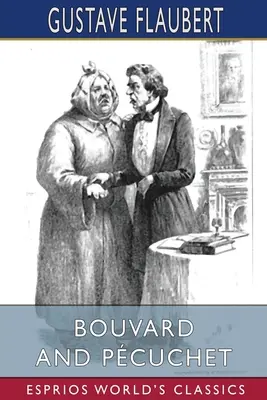 Bouvard y Pcuchet (Esprios Clásicos) - Bouvard and Pcuchet (Esprios Classics)