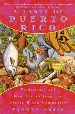 El sabor de Puerto Rico: Platos tradicionales y nuevos de la comunidad puertorriqueña - A Taste of Puerto Rico: Traditional and New Dishes from the Puerto Rican Community