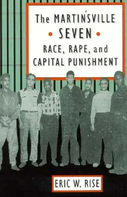 Los siete de Martinsville: Raza, violación y pena capital - The Martinsville Seven: Race, Rape, and Capital Punishment